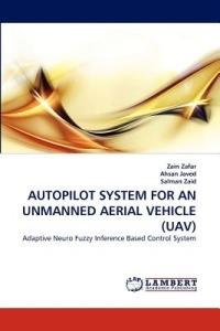Autopilot System for an Unmanned Aerial Vehicle (Uav) - Zain Zafar,Ahsan Javed,Salman Zaid - cover