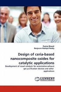 Design of Ceria-Based Nanocomposite Oxides for Catalytic Applications - Pankaj Bharali,Benjaram Mahipal Reddy - cover