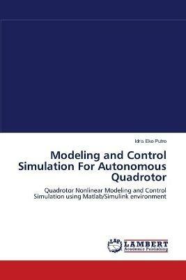 Modeling and Control Simulation For Autonomous Quadrotor - Idris Eko Putro - cover