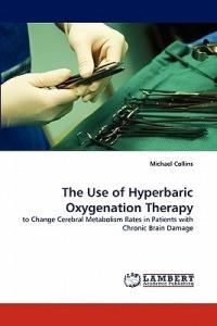The Use of Hyperbaric Oxygenation Therapy - Michael Collins - cover