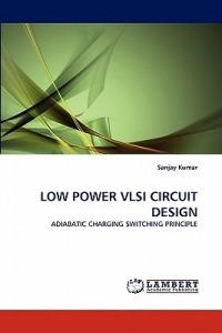 Low Power VLSI Circuit Design - Sanjay Kumar - cover