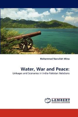 Water, War and Peace - Muhammad Nasrullah Mirza - cover