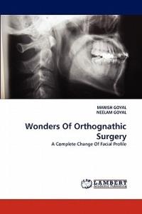 Wonders Of Orthognathic Surgery - Manish Goyal,Neelam Goyal - cover