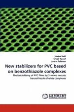 New Stabilizers for PVC Based on Benzothiazole Complexes