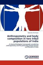 Anthropometry and Body Composition in Two Tribal Populations of India