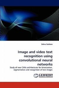 Image and video text recognition using convolutional neural networks - Zohra Saidane - cover
