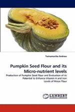 Pumpkin Seed Flour and Its Micro-Nutrient Levels
