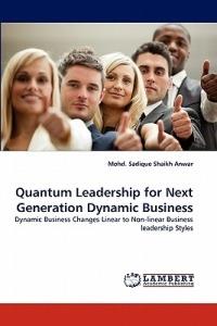 Quantum Leadership for Next Generation Dynamic Business - Mohd Sadique Shaikh Anwar - cover