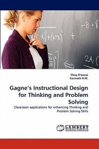 Gagne's Instructional Design for Thinking and Problem Solving - Flosy D'Souza,Kasinath H M - cover