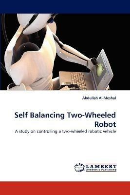 Self Balancing Two-Wheeled Robot - Abdullah Al-Meshal - cover