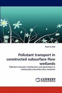 Pollutant Transport in Constructed Subsurface Flow Wetlands - Tuan Le Anh - cover