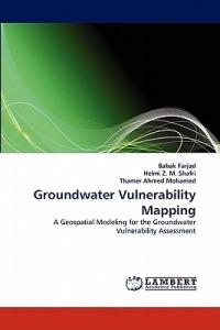 Groundwater Vulnerability Mapping - Babak Farjad,Helmi Z M Shafri,Thamer Ahmed Mohamed - cover
