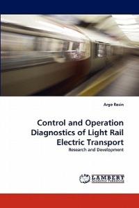 Control and Operation Diagnostics of Light Rail Electric Transport - Argo Rosin - cover