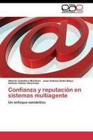 Confianza y reputacion en sistemas multiagente - Caballero Martinez Alberto,Botia Blaya Juan Antonio,Skarmeta Antonio Gomez - cover