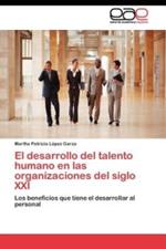 El desarrollo del talento humano en las organizaciones del siglo XXI