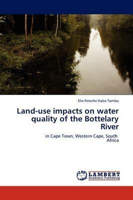 Land-use impacts on water quality of the Bottelary River - Elie Fereche Itoba Tombo - cover