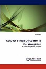 Request E-mail Discourse in the Workplace