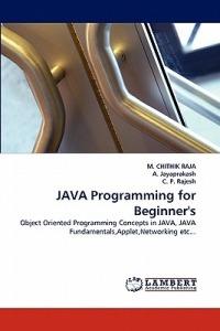 Java Programming for Beginner's - M Chithik Raja,A Jayaprakash,C P Rajesh - cover