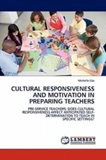 Cultural Responsiveness and Motivation in Preparing Teachers