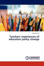 Teachers' Experiences of Education Policy Change