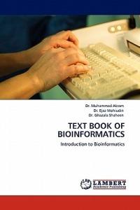 Text Book of Bioinformatics - Muhammad Akram,Ejaz Mohiudin,Ghazala Shaheen - cover