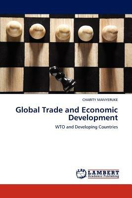 Global Trade and Economic Development - Charity Manyeruke - cover