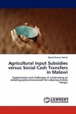 Agricultural Input Subsidies versus Social Cash Transfers in Malawi
