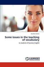 Some Issues in the Teaching of Vocabulary