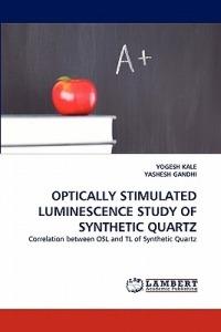 Optically Stimulated Luminescence Study of Synthetic Quartz - Yogesh Kale,Yashesh Gandhi - cover