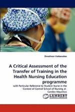A Critical Assessment of the Transfer of Training in the Health Nursing Education Programme