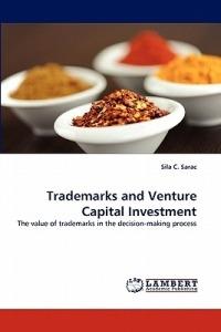 Trademarks and Venture Capital Investment - Sila C Sarac - cover