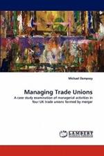 Managing Trade Unions