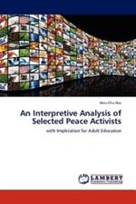 An Interpretive Analysis of Selected Peace Activists