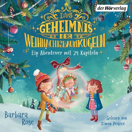 Das Geheimnis der Weihnachtsbaumkugeln - Ein Abenteuer mit 24 Kapiteln