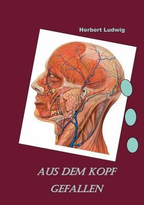 Aus dem Kopf gefallen - Herbert Ludwig - cover