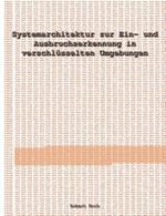 Systemarchitektur zur Ein- und Ausbruchserkennung in verschlusselten Umgebungen