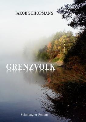 Grenzvolk - Jakob Schopmans - cover