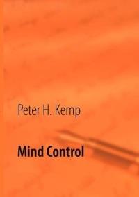 Mind Control: Übertragung elektromagnetischer Wellen - Peter H Kemp - cover