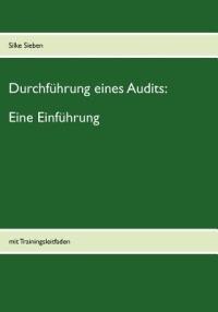 Durchführung eines Audits: Eine Einführung: mit Trainingsleitfaden - Silke Sieben - cover