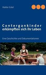 Contergankinder erkämpften sich ihr Leben: Eine Geschichte und Dokumentationen