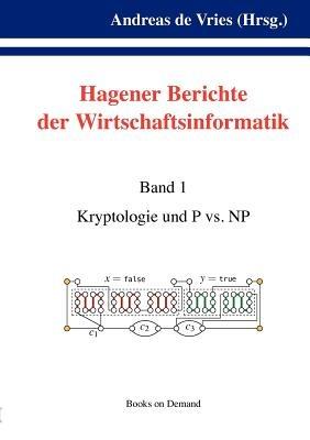 Hagener Berichte der Wirtschaftsinformatik: Band 1: Kryptologie und P vs. NP - cover
