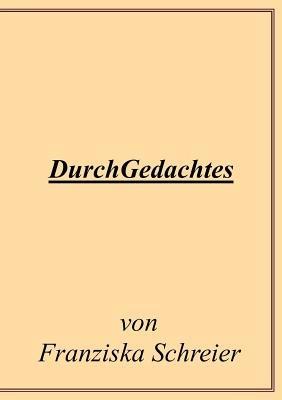 DurchGedachtes - Franziska Schreier - cover