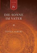 Die Geburt aus dem Ich Teil 4 - Die Sonne im Vater: Epos