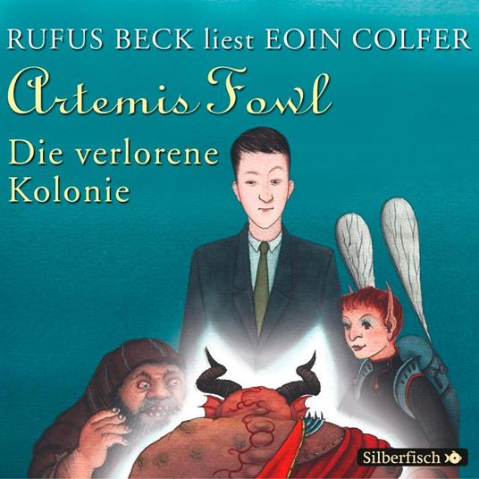 Artemis Fowl - Die verlorene Kolonie (Ein Artemis-Fowl-Roman 5)