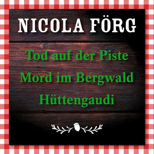 Tod auf der Piste / Mord im Bergwald / Hüttengaudi