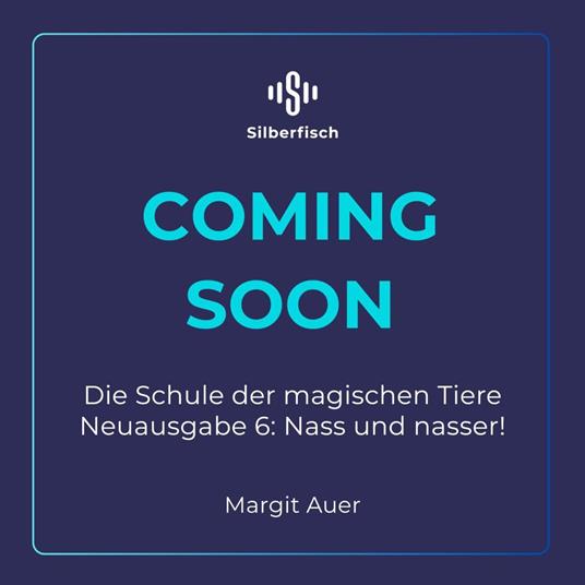 Die Schule der magischen Tiere Neuausgabe 6: Nass und nasser!
