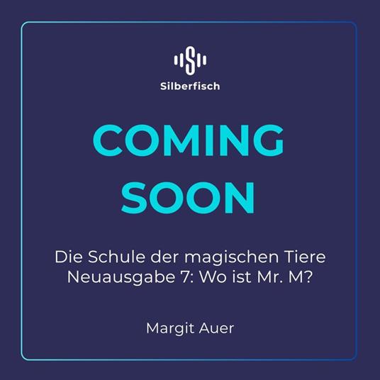 Die Schule der magischen Tiere Neuausgabe 7: Wo ist Mr. M?