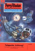 Perry Rhodan 219: Teleporter Achtung!