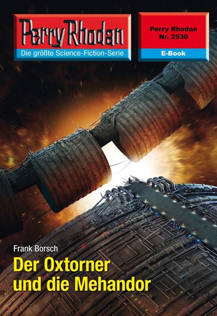 Perry Rhodan 2530: Der Oxtorner und die Mehandor