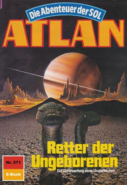 Atlan 571: Retter der Ungeborenen